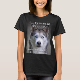 Camiseta Mi nombre es alto a ese divertido Husky hipersiber