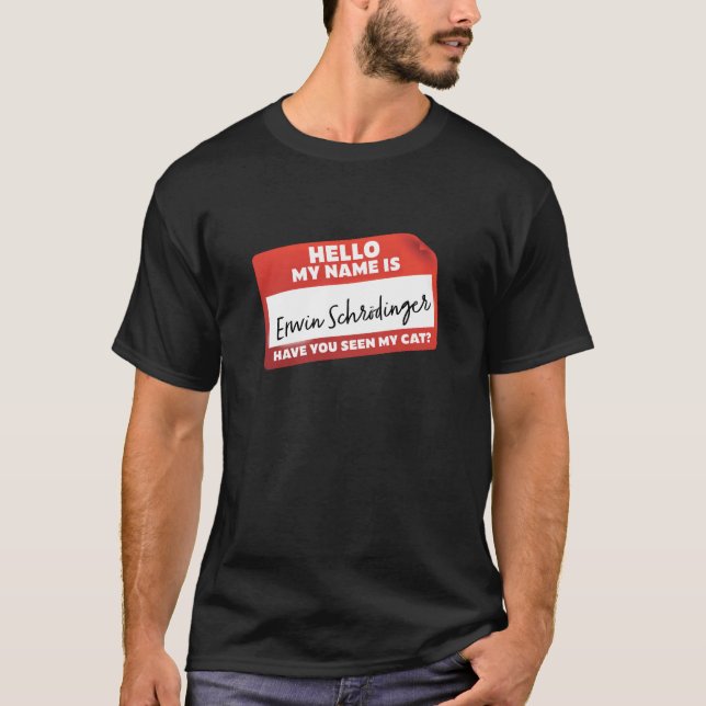 Camiseta Mi Nombre Es Erwin Schrodinger... (Anverso)