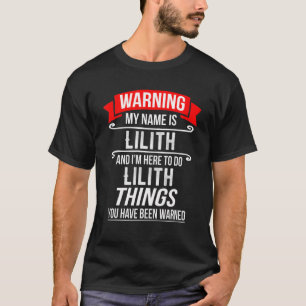 Camiseta Mi nombre es Lilith y estoy aquí para hacer cosas