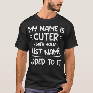 Camiseta Mi nombre es más lindo con tu apellido agregado a