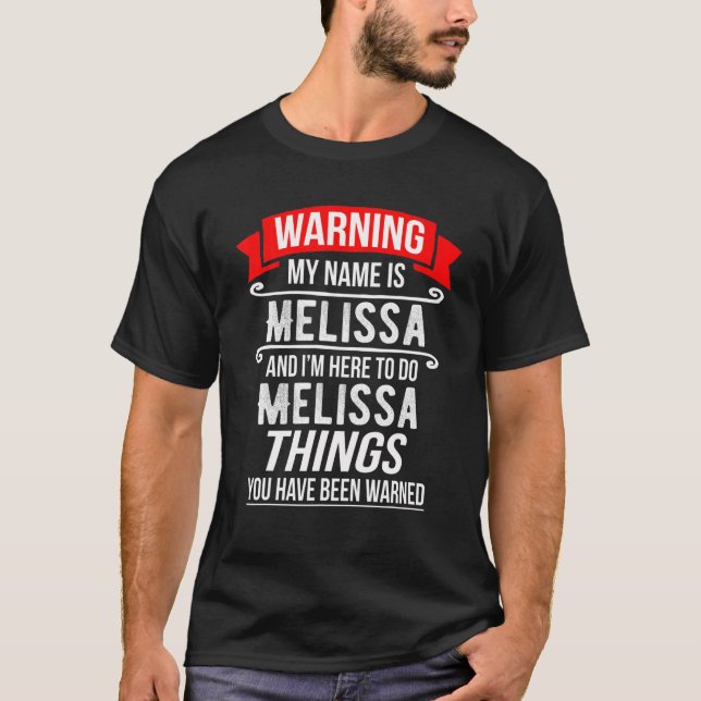 Camiseta Mi nombre es Melissa y estoy aquí para hacer Melis (Anverso)