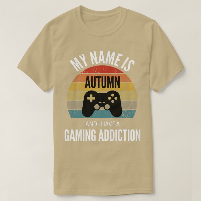 Camiseta Mi Nombre Es Otoño Y Tengo Una Adicción A Los Jueg (Diseño del anverso)