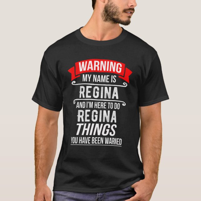 Camiseta Mi nombre es Regina y estoy aquí para hacer cosas  (Anverso)