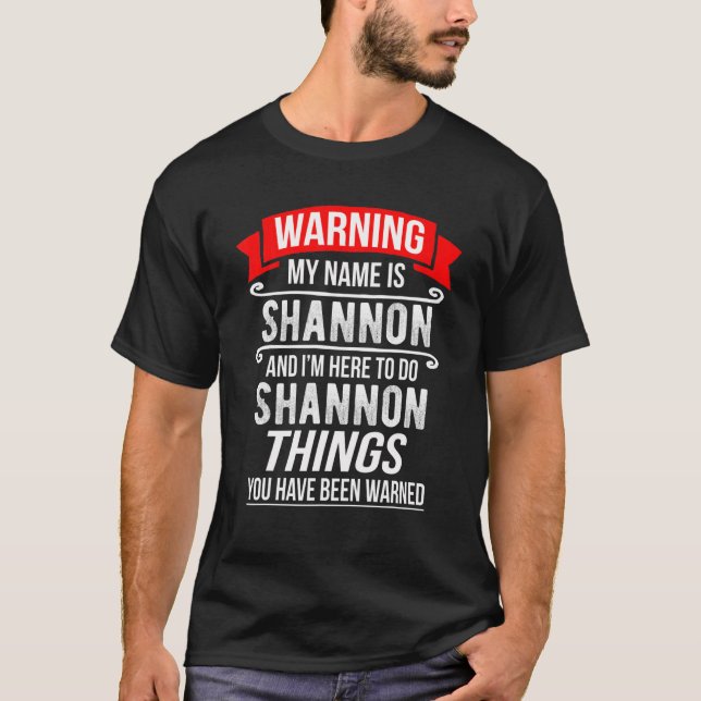 Camiseta Mi nombre es Shannon y estoy aquí para hacer Shann (Anverso)