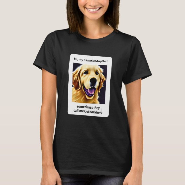 Camiseta Mi Nombre Es Stopthat Funny Hyper Golden Retriever (Anverso)
