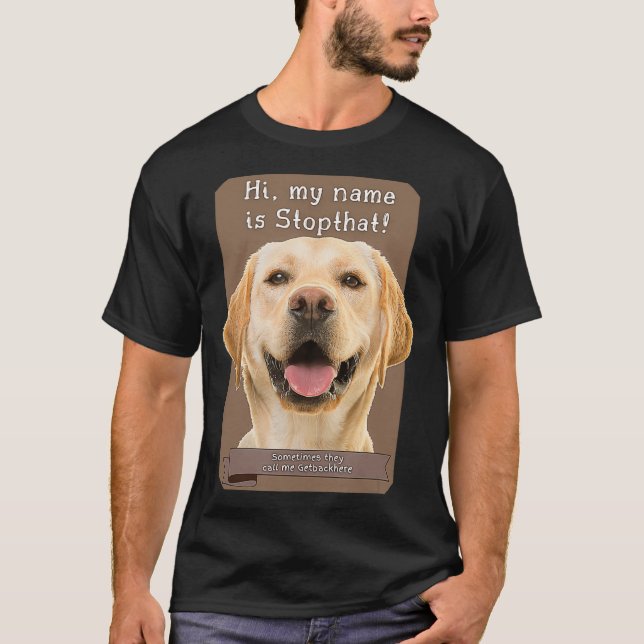 Camiseta Mi nombre es Stopthat Funny Hyper Yellow Lab Labra (Anverso)