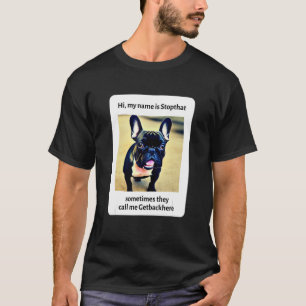Camiseta Mi nombre es Stopthat Funny Perro de Bulldog hiper