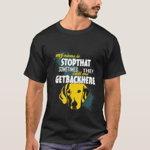 Camiseta Mi Nombre Es Stopthat Getbackhere Golden Retriever