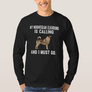 Camiseta Mi Norwegian Elkhound Está Llamando Y Debo Ir Perr
