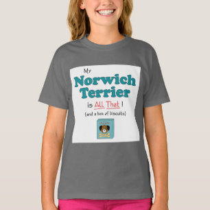 Camiseta ¡Mi Norwich Terrier es toda la eso!