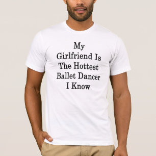 Camiseta Mi novia es el bailarín de ballet más caliente q