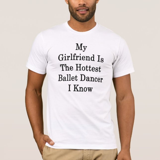 Camiseta Mi novia es el bailarín de ballet más caliente que (Anverso)