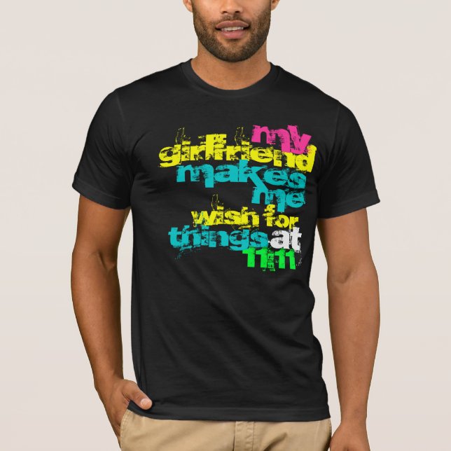 Camiseta Mi novia hace que desea para las cosas en el 11:11 (Anverso)