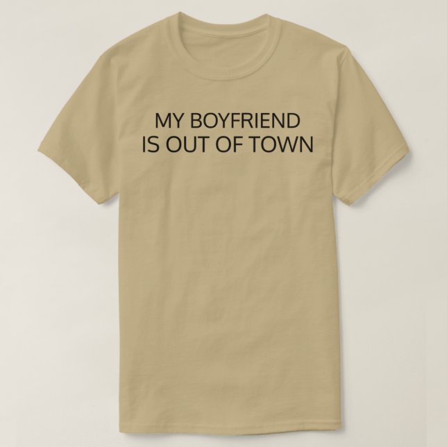 Camiseta mi novio está fuera de la ciudad (Diseño del anverso)