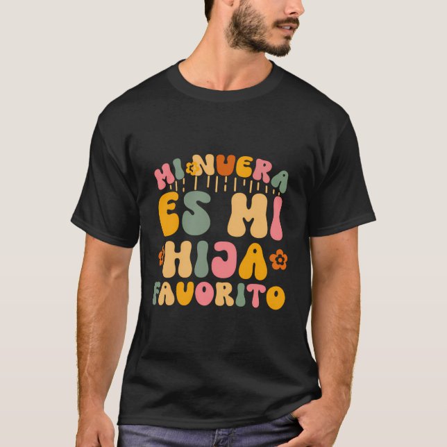 Camiseta Mi Nuera es mi hija favorita el español de mi hija (Anverso)