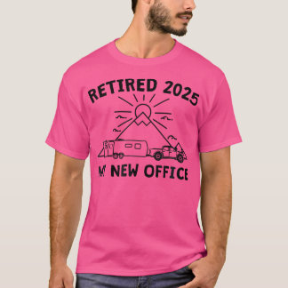 Camiseta Mi nueva oficina - Camping de caravanas 2025 retir