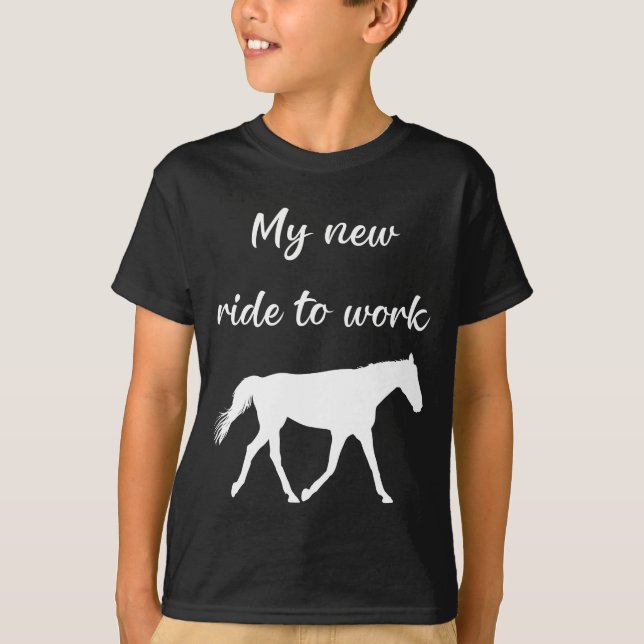 Camiseta Mi nuevo viaje al trabajo por caballos es gracioso (Anverso)