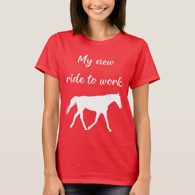 Camiseta Mi nuevo viaje al trabajo por caballos es gracioso (Anverso)