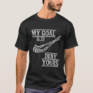 Camiseta Mi Objetivo Es Negar Tu Gol De Hockey