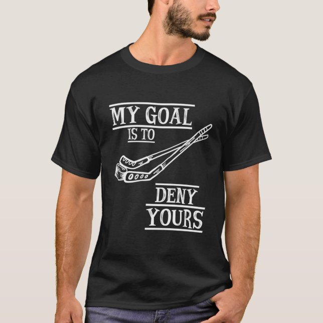 Camiseta Mi Objetivo Es Negar Tu Gol De Hockey (Anverso)