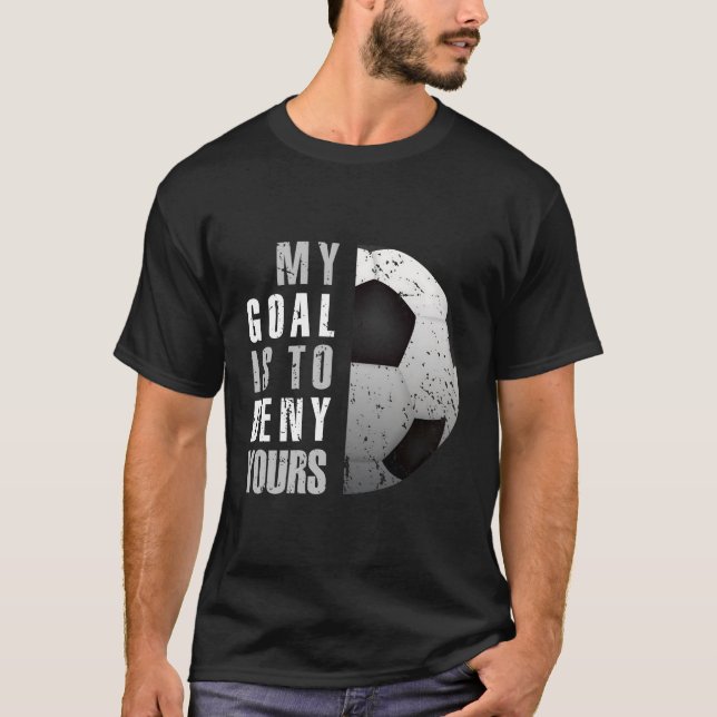 Camiseta Mi Objetivo Es Negarle A Tu Futbolista (Anverso)