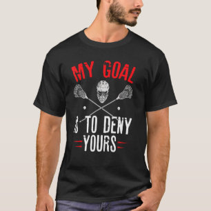 Camiseta Mi Objetivo Es Negarle A Tu Jugador De Lacrosse De