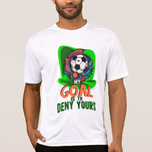 Camiseta Mi objetivo es negarte el tuyo, amante del fútbol