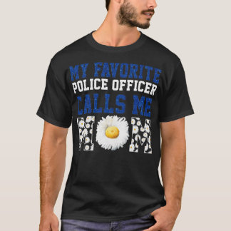 Camiseta Mi oficial de policía favorito me llama a mamá