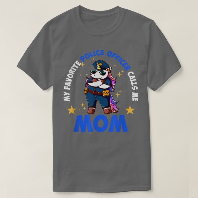 Camiseta Mi oficial de policía favorito me llama a mamá Uni (Diseño del anverso)