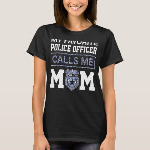 Camiseta Mi oficial de policía favorito me llama madre