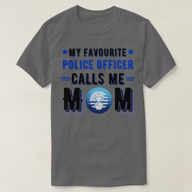 Camiseta Mi oficial de policía favorito me llama mamá 1 (Diseño del anverso)