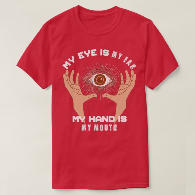 Camiseta Mi Ojo Es Mi Oído Mi Mano Es Mi Boca (Diseño del anverso)