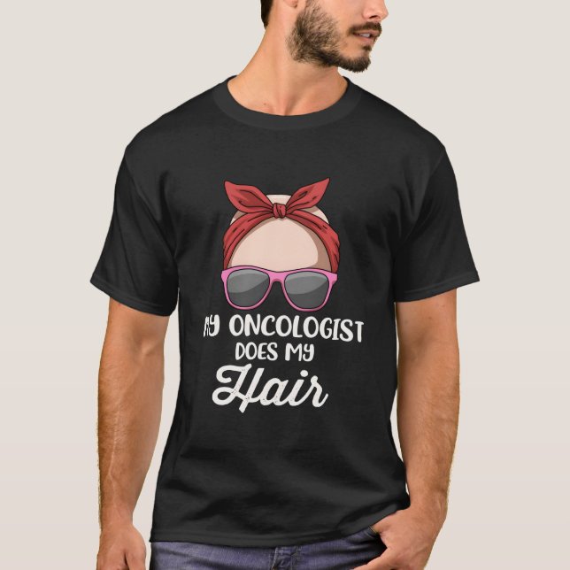 Camiseta Mi Oncólogo Hace Mi Cabello (Anverso)