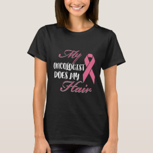 Camiseta Mi Oncólogo Hace Mi Regalo De Paciente Con Cánce
