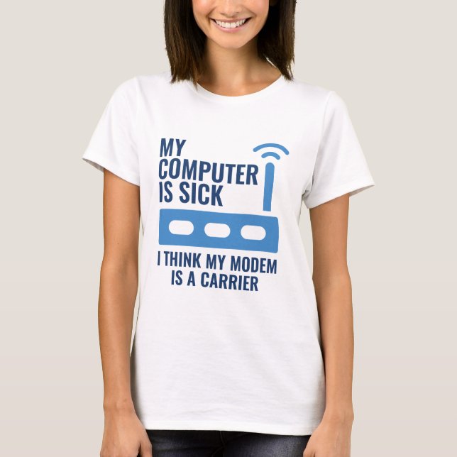 Camiseta Mi Ordenador Está Enfermo (Anverso)