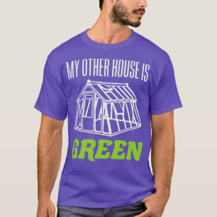 Camiseta Mi otra casa es Green Funny Greenhouse Gardening