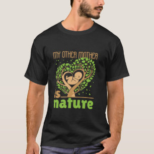 Camiseta Mi otra madre es la tierra rica en conservación de