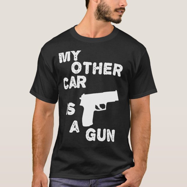 Camiseta Mi Otro Coche Es Una Pistola De Chiste De Pistola (Anverso)