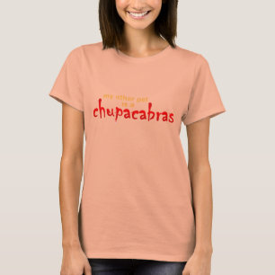 Camiseta Mi otro mascota es los Chupacabras