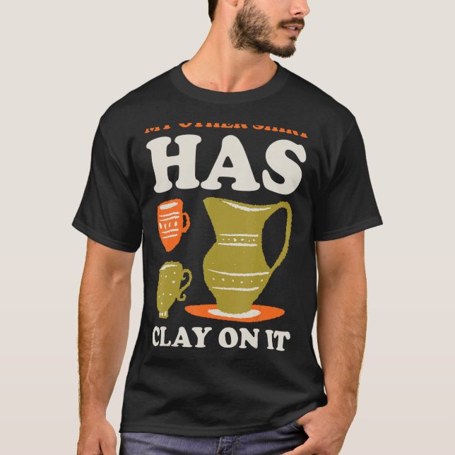 Camiseta Mi Otro Tiene Arcilla En Ella (Anverso)