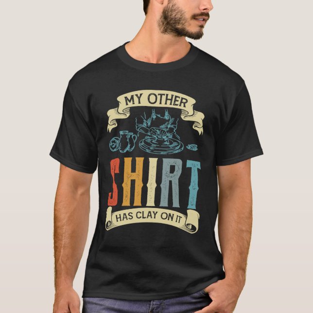 Camiseta Mi Otro Tiene Arcilla En Ella Potter Ceramicista (Anverso)