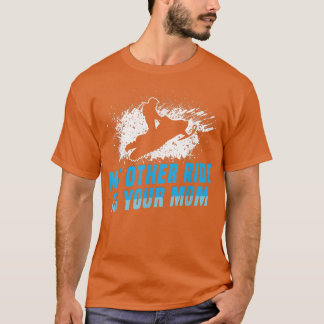 Camiseta Mi Otro Viaje Es Tu Madre Que Viaja En Snowmobile