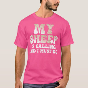 Camiseta Mi Oveja Está Llamando Y Tengo Que Ir A Granja De 