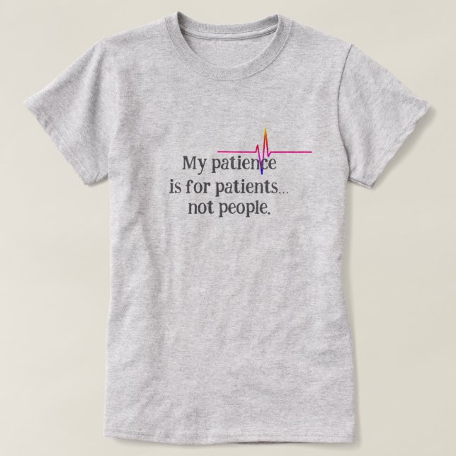 Camiseta Mi paciencia es para los pacientes... no para la g (Diseño del anverso)