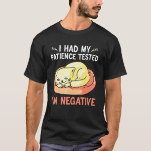 Camiseta mi paciencia fue puesta a prueba soy negativa sarc