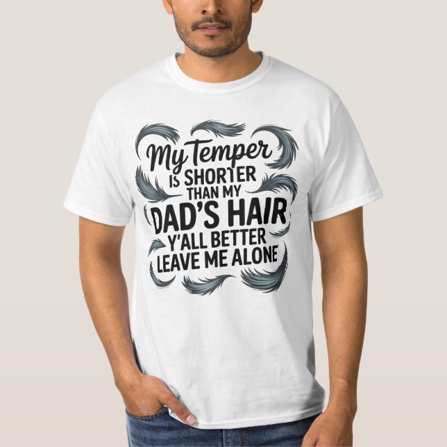 Camiseta Mi padre Cabello Divertido diciendo Actitud Cita C (Anverso)