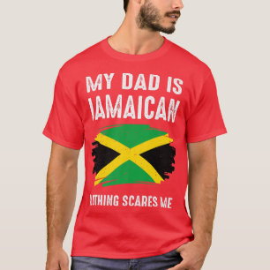Camiseta Mi padre es jamaiquino, nada me asusta, Jamaica es