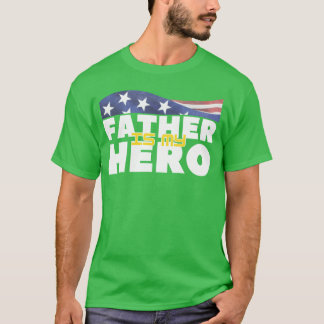 Camiseta Mi Padre Es Mi Héroe Con La Bandera Estadounidense