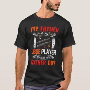 Camiseta Mi Padre Es Un Jugador De Oboe Pregunta Orgulloso