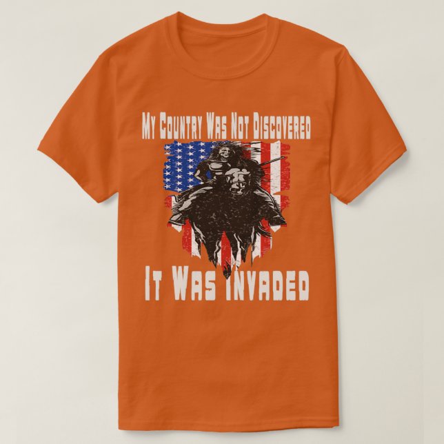 Camiseta Mi País No Fue Descubrido, Fue Invadido Nativo (Diseño del anverso)